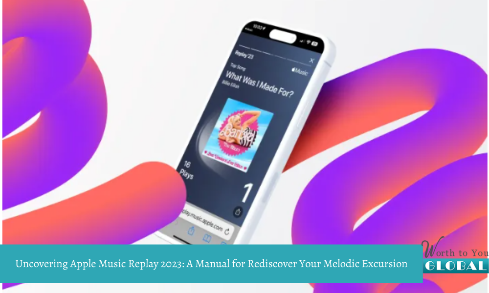 Uncovering Apple Music Replay 2023: A Manual for Rediscover Your Melodic Excursion