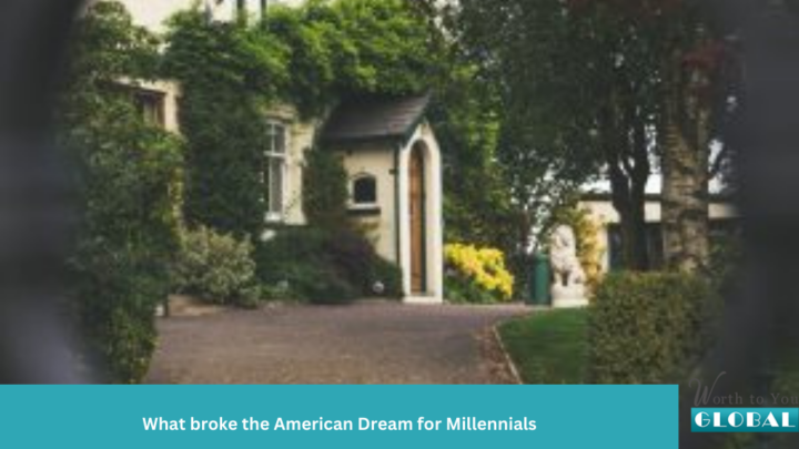 What broke the American Dream for Millennials