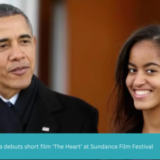 Malia Obama debuts short film ‘The Heart’ at Sundance Film Festival