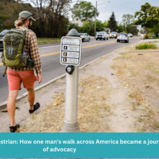 The ultimate pedestrian: How one man’s walk across America became a journey of advocacy