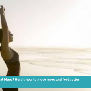 Seasonal blues? Here’s how to move more and feel better