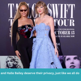 Taylor Swift and Halle Bailey deserve their privacy, just like we all do