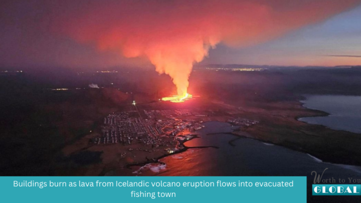 Buildings burn as lava from Icelandic volcano eruption flows into evacuated fishing town
