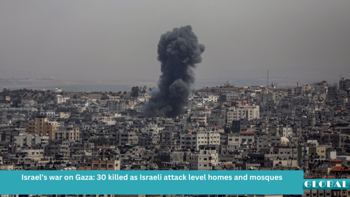 Israel’s war on Gaza live: 30 killed as Israeli attack level homes, mosques
